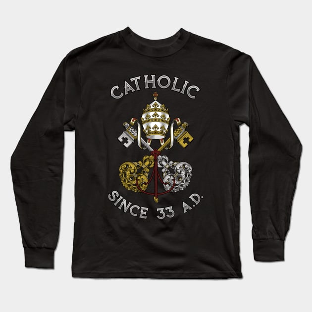 Catholic since 33 AD Long Sleeve T-Shirt by Beltschazar